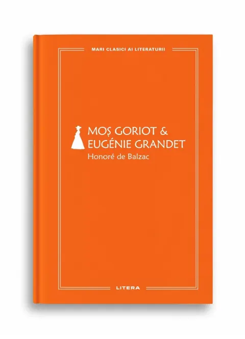 Coperta cărții Mos Goriot. Eugenie Grandet (vol. 47)