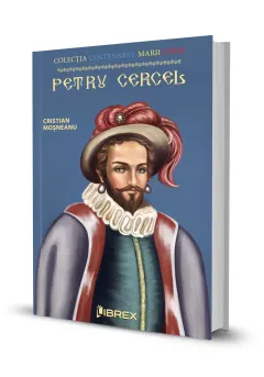 Coperta cărții Petru Cercel. Colectia Centenarul Marii Uniri