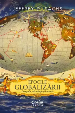 Coperta cărții Epocile globalizării. Geografie, tehnologie și instituții