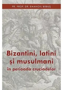 Coperta cărții Bizantini latini si musulmani