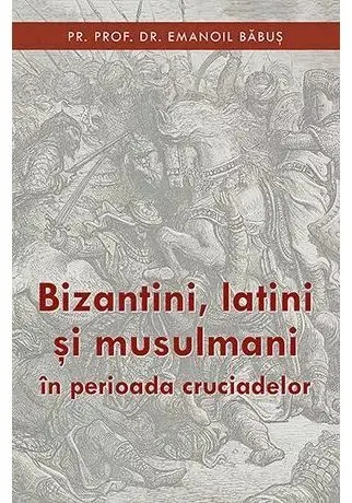 Coperta cărții Bizantini latini si musulmani