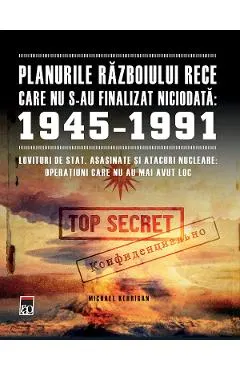 Coperta cărții Planurile Războiului Rece care nu s-au finalizat niciodată: 1945-1991