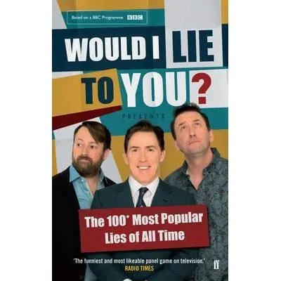 Coperta cărții Would I Lie To You? Presents The 100 Most Popular Lies of All Time