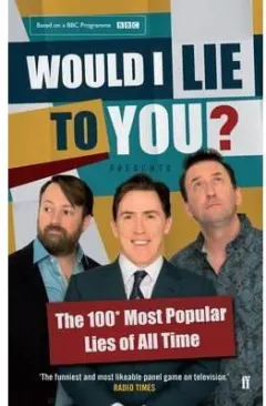 Coperta cărții Would I Lie To You? Presents The 100 Most Popular Lies of All Time