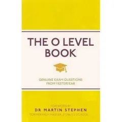 Coperta cărții The O Level Book : Genuine Exam Questions From Yesteryear