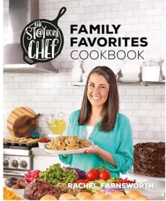 Coperta cărții The Stay-at-Home Chef Family Favorites Cookbook, Rachel Farnsworth
