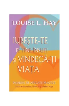 Coperta cărții Iubește-te pe tine însuți și vindecă-ți viața
