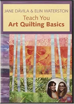 Coperta cărții Jane Davila & Elin Waterston Teach You Art Quilting