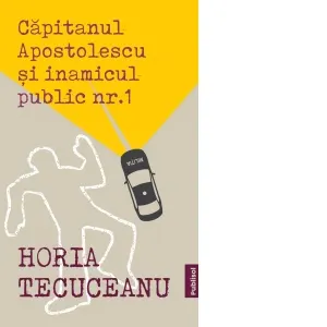 Coperta cărții Capitanul Apostolescu si inamicul public Nr.1