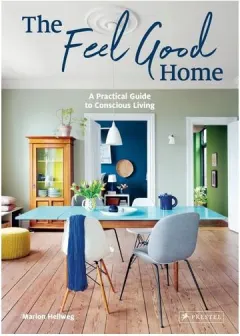 Coperta cărții Feel Good Home: A Practical Guide To Conscious Living