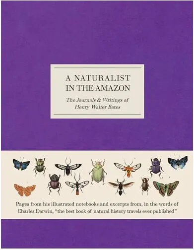 Coperta cărții NaturalistInTheAmazon-TheJournals&WritingsOfHenryWalterBates