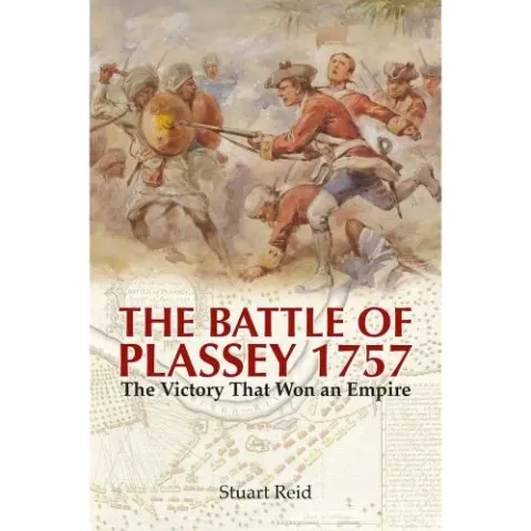 Coperta cărții The Battle of Plassey 1757: The Victory That Won an Empire