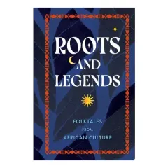 Coperta cărții Roots and Legends Folktales from African Culture