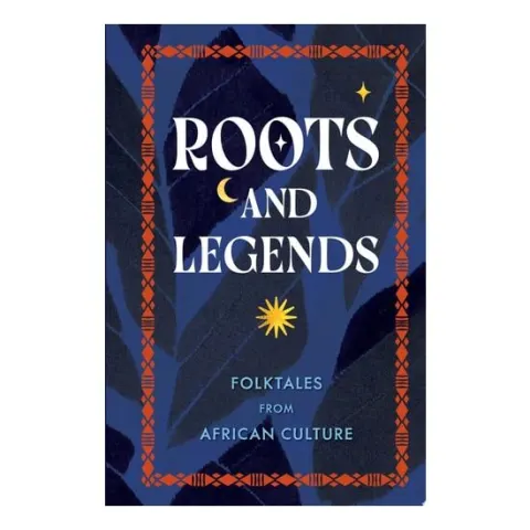 Coperta cărții Roots and Legends Folktales from African Culture