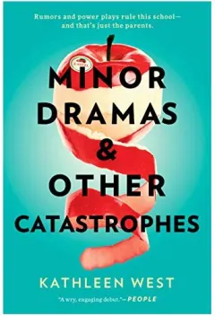 Coperta cărții Minor Dramas and Other Catastrophes
