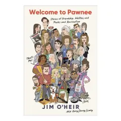 Coperta cărții Welcome to Pawnee Stories of Friendship, Waffles, and Parks and Recreation