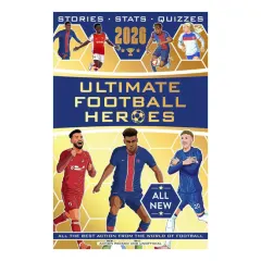 Coperta cărții Ultimate Football Heroes 2026 - BRAND NEW CONTENT: the perfect gift for fans of the beautiful game