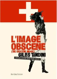 Coperta cărții Limage Obscene The Obscene Image Parisian Hospital Break Room Graffiti, Gilles Tondini, Marie L. Bouchon