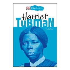 Coperta cărții DK Life Stories: Harriet Tubman, Kitson Jazynka
