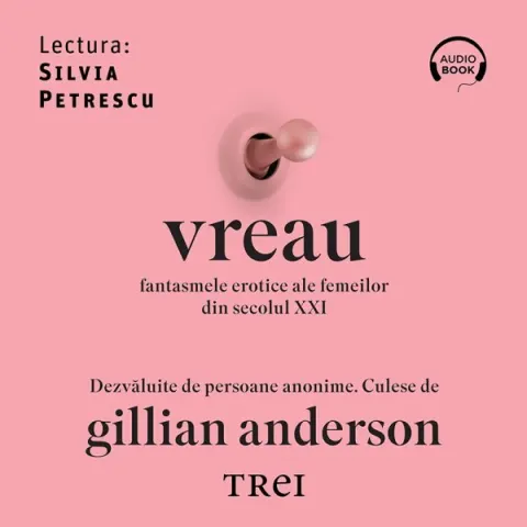 Coperta cărții Vreau. Fantasmele erotice ale femeilor din secolul XXI (audiobook)