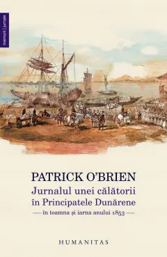 Coperta cărții Jurnalul unei calatorii in Principatele Dunarene in toamna si iarna anului 1853