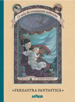 Coperta cărții Fereastra fantastică (O serie de evenimente nefericite, vol. 3)