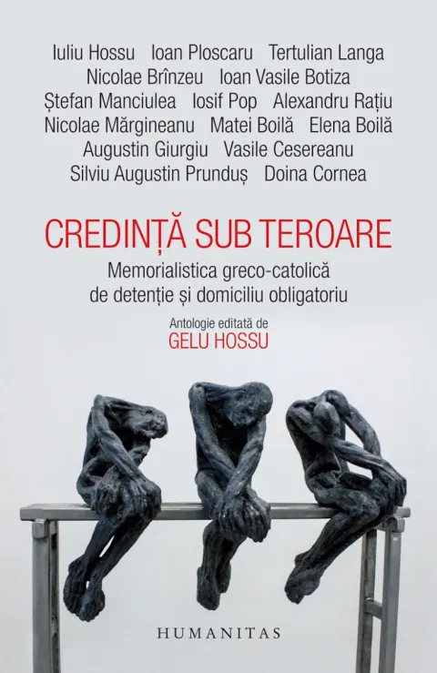 Coperta cărții Credință sub teroare. Memorialistica greco-catolică de detenție și domiciliu obligatoriu