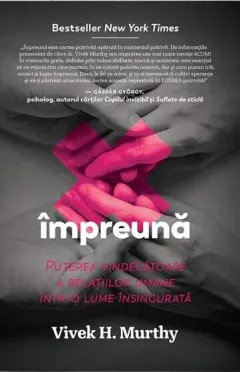 Coperta cărții Împreună. Puterea vindecătoare a relațiilor umane într-o lume însingurată