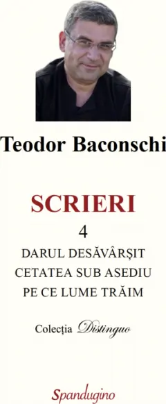 Coperta cărții Scrieri 4. Darul desăvârșit. Cetatea sub asediu. Pe ce lume trăim
