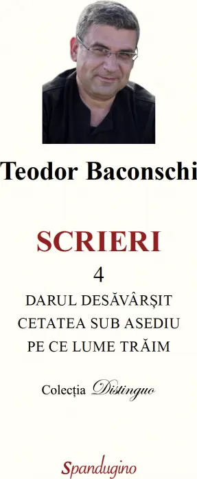 Coperta cărții Scrieri 4. Darul desăvârșit. Cetatea sub asediu. Pe ce lume trăim