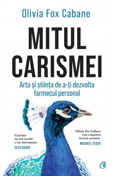Coperta cărții Mitul carismei. Arta si stiinta de a-ti dezvolta farmecul personal