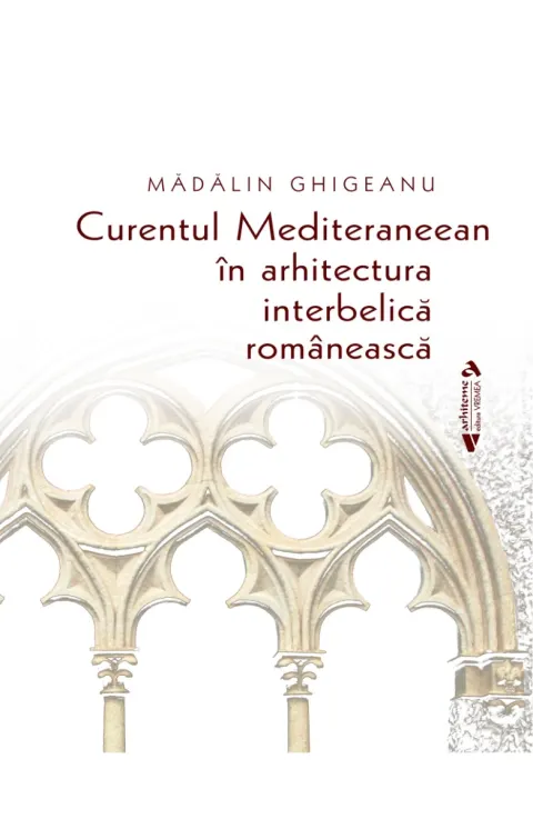 Coperta cărții Curentul Mediteraneean în arhitectura interbelică românească