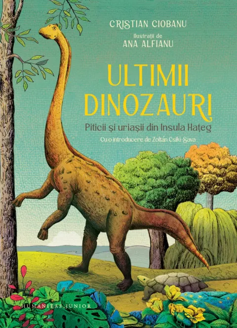 Coperta cărții Ultimii dinozauri. Piticii și uriașii din Insula Hațeg