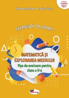 Coperta cărții Exerseaza cu Aramis. Matematica si explorarea mediului. Fise de evaluare - Clasa a II-a