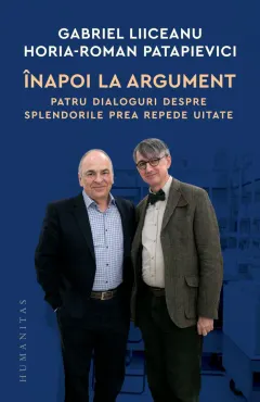 Coperta cărții Înapoi la argument. Patru dialoguri despre splendorile prea repede uitate