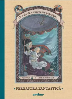 Coperta cărții Fereastra fantastica (O serie de evenimente nefericite, vol. 3)