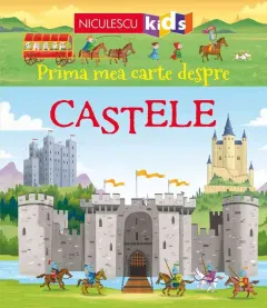 Coperta cărții Prima mea carte despre CASTELE