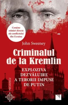 Coperta cărții Criminalul de la Kremlin. Exploziva dezvăluire a terorii impuse de Putin