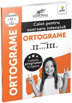 Coperta cărții Ortograme - clasele a IIa si a IIIa/LexicPro