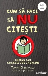 Coperta cărții Cum sa faci sa NU citesti. Ghidul lui Charlie Joe Jackson