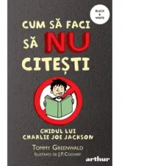 Coperta cărții Cum sa faci sa NU citesti. Ghidul lui Charlie Joe Jackson