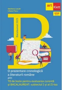 Coperta cărții Bacalaureat 2025. O prezentare cronologica a literaturii romane prin 70 de teste pentru evaluarea curenta si bacalaureat: subiectul I si al II-lea