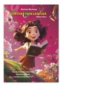 Coperta cărții Aventura prin lectura. Auxiliar clasa a III-a. Fise de lectura si abordare interdisciplinara &"Lectura si matematica&"