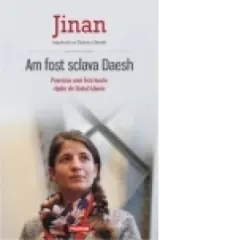 Coperta cărții Am fost sclava Daesh. Povestea unei fete kurde rapite de Statul Islamic