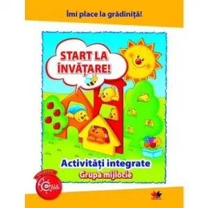 Coperta cărții Imi place la gradinita. Start la invatare. Activitati integrate. Grupa mijlocie