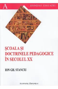 Coperta cărții Scoala si doctrinele pedagogice in secolul XX