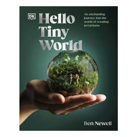 Coperta cărții Hello tiny world: an enchanting journey into the world of creating terrariums