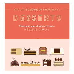 Coperta cărții The little book of chocolate desserts: make your own desserts at home