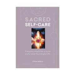 Coperta cărții Sacred self-care: everyday rituals for a more joyful and meaningful life