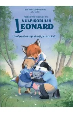 Coperta cărții genialele inventii ale vulpisorului leonard. unul pentru toti si toti pentru zeli - laurent souille